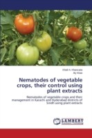 Nematodes of vegetable crops, their control using plant extracts