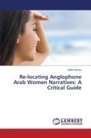 Re-locating Anglophone Arab Women Narratives A Critical Guide
