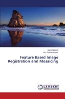 Feature Based Image Registration and Mosaicing
