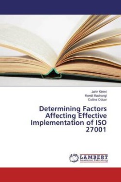 Determining Factors Affecting Effective Implementation of ISO 27001