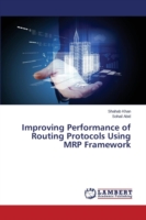 Improving Performance of Routing Protocols Using MRP Framework