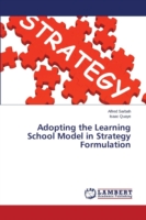 Adopting the Learning School Model in Strategy Formulation