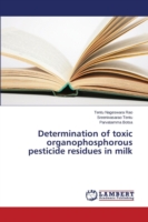 Determination of toxic organophosphorous pesticide residues in milk