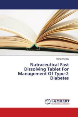 Nuraceutical Fast Dissolving Tablets for the Management of Type-2 Diabetes