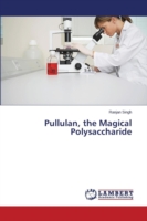 Pullulan, the Magical Polysaccharide