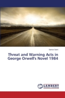 Threat and Warning Acts in George Orwell's Novel 1984