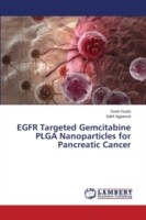 EGFR Targeted Gemcitabine PLGA Nanoparticles for Pancreatic Cancer