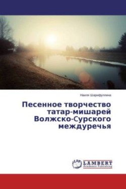 Pesennoe tvorchestvo tatar-misharej Volzhsko-Curskogo mezhdurech'ya