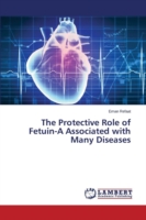 Protective Role of Fetuin-A Associated with Many Diseases