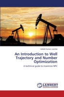 Introduction to Well Trajectory and Number Optimization