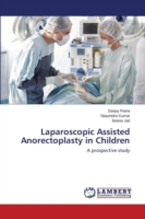 Laparoscopic Assisted Anorectoplasty in Children