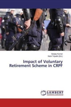 Impact of Voluntary Retirement Scheme in CRPF
