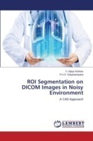 ROI Segmentation on DICOM Images in Noisy Environment