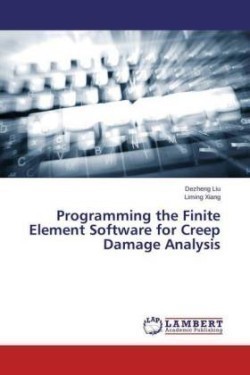 Programming the Finite Element Software for Creep Damage Analysis