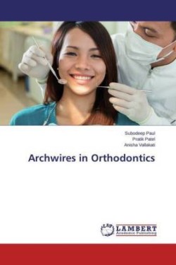 Archwires in Orthodontics