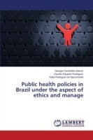 Public health policies in Brazil under the aspect of ethics and manage