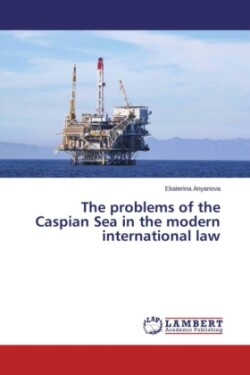 problems of the Caspian Sea in the modern international law