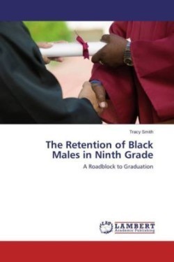 Retention of Black Males in Ninth Grade