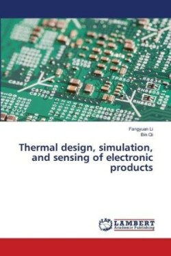 Thermal design, simulation, and sensing of electronic products