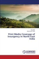 Print Media Coverage of Insurgency In North East India