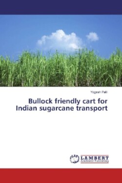 Bullock friendly cart for Indian sugarcane transport