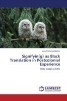 Signifyin(g) as Black Translation in Postcolonial Experience