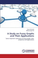 Study on Fuzzy Graphs and Their Applications