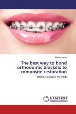 best way to bond orthodontic brackets to composite restoration