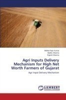 Agri Inputs Delivery Mechanism for High Net Worth Farmers of Gujarat