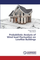 Probabilistic Analysis of Wind load Fluctuation on LowRise Buildings