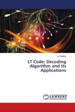 LT Code: Decoding Algorithm and Its Applications