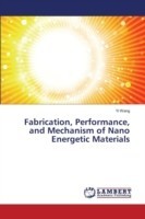 Fabrication, Performance, and Mechanism of Nano Energetic Materials