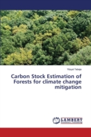 Carbon Stock Estimation of Forests for climate change mitigation