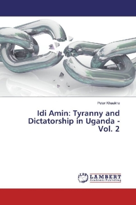 Idi Amin: Tyranny and Dictatorship in Uganda - Vol. 2