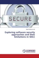 Exploring software security approaches and their limitations in SDLC