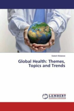 Global Health: Themes, Topics and Trends