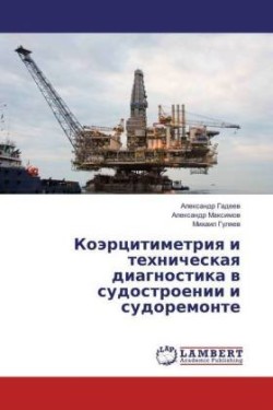 Kojercitimetriya i tehnicheskaya diagnostika v sudostroenii i sudoremonte