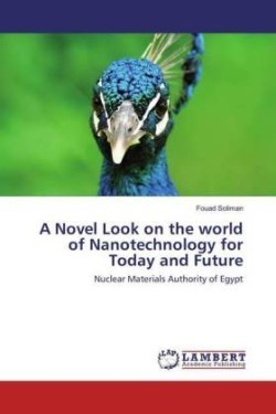 A Novel Look on the world of Nanotechnology for Today and Future