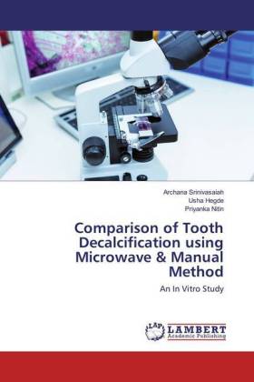 Comparison of Tooth Decalcification using Microwave & Manual Method