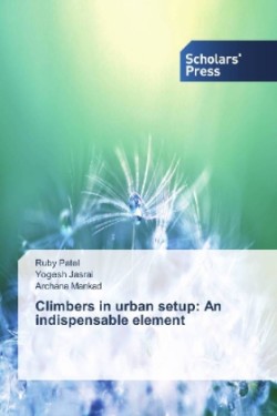 Climbers in urban setup: An indispensable element
