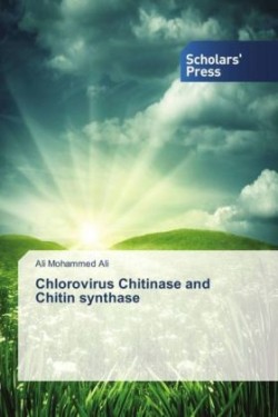 Chlorovirus Chitinase and Chitin synthase