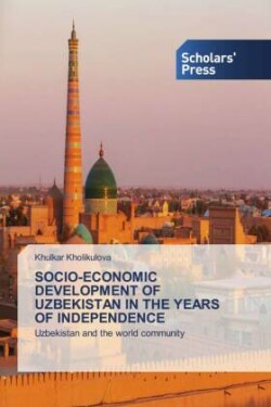 Socio-Economic Development of Uzbekistan in the Years of Independence