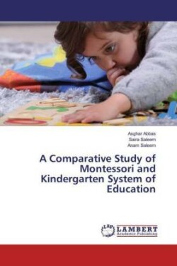 A Comparative Study of Montessori and Kindergarten System of Education