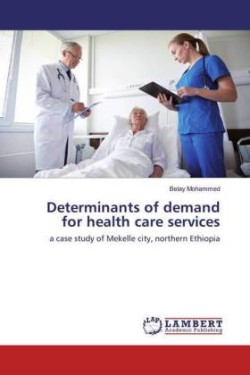 Determinants of demand for health care services