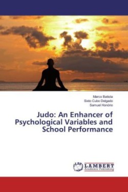 Judo: An Enhancer of Psychological Variables and School Performance