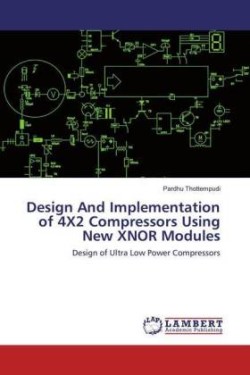 Design And Implementation of 4X2 Compressors Using New XNOR Modules