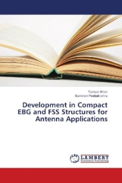 Development in Compact EBG and FSS Structures for Antenna Applications