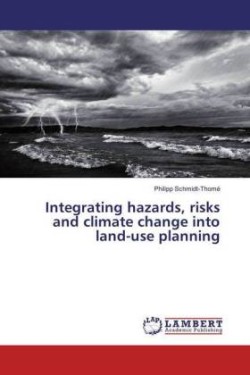 Integrating hazards, risks and climate change into land-use planning