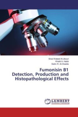 Fumonisin B1 Detection, Production and Histopathological Effects