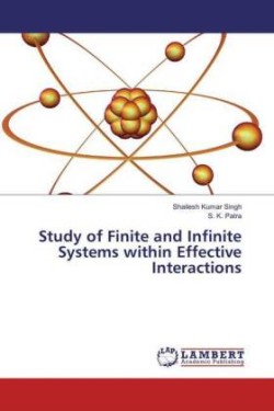 Study of Finite and Infinite Systems within Effective Interactions